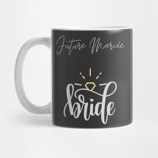 Future Mariée Bride bride to be , Engagement Party Gift For Women Mug